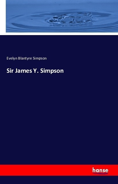 Sir James Y. Simpson - Evelyn Blantyre Simpson  Kartoniert (TB)