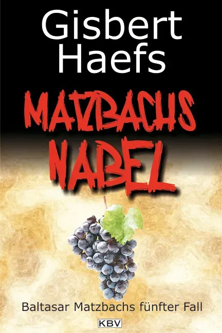 Matzbachs Nabel / Baltasar Matzbach Bd.5 - Gisbert Haefs  Taschenbuch