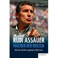 Klartext Verlag Rudi Assauer. Macher der Herzen.