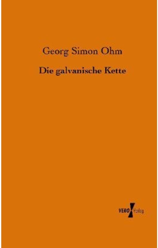 Die Galvanische Kette - Georg Simon Ohm, Kartoniert (TB)