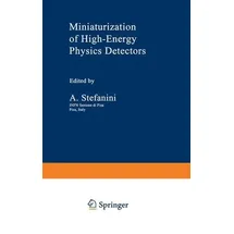 Miniaturization of High-Energy Physics Detectors Ettore Majorana International Science Series 14