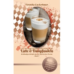 Latte & Dampfnudeln als eBook Download von Veronika Lackerbauer