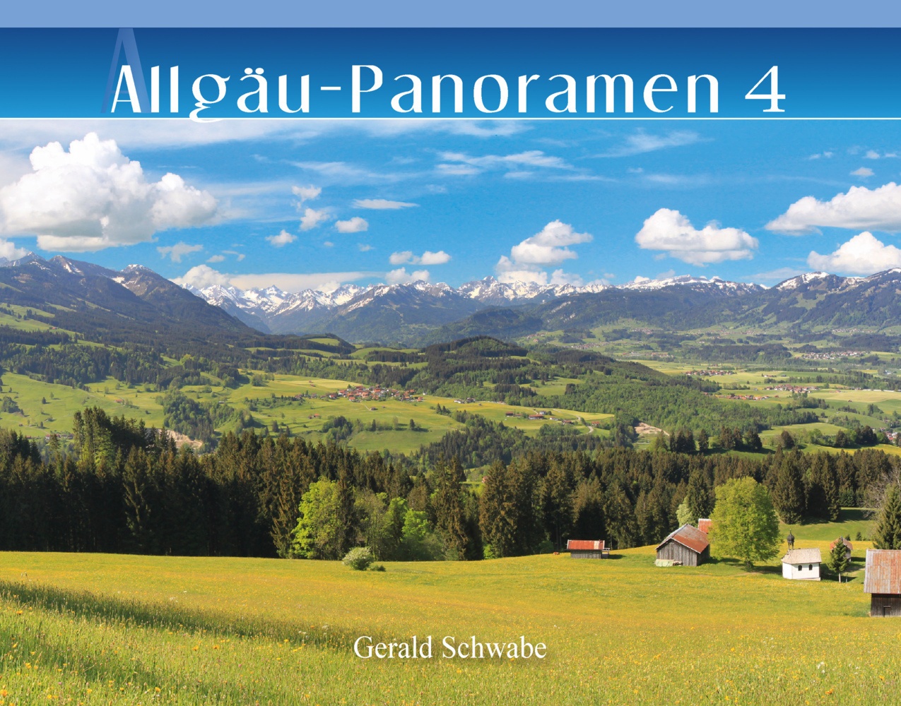 Allgäu-Panoramen 4 - Gerald Schwabe  Gebunden