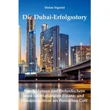 Rediroma-Verlag Die Dubai-Erfolgsstory: