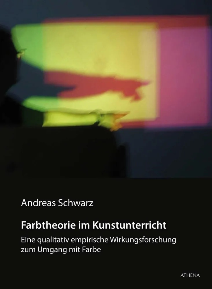 Farbtheorie Im Kunstunterricht - Andreas Schwarz  Gebunden