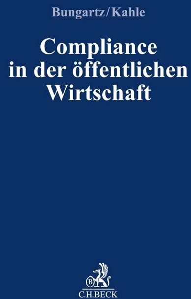 Compliance Für Die Praxis / Compliance In Der Öffentlichen Wirtschaft - Oliver Bungartz  Christian Kahle  Kartoniert (TB)