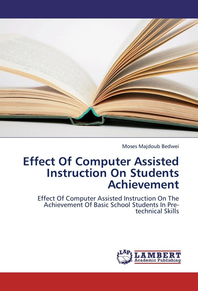 Effect Of Computer Assisted Instruction On Students Achievement: Buch von Moses Majdoub Bedwei