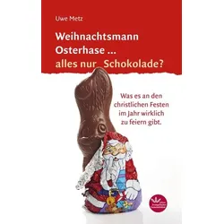 Weihnachtsmann Osterhase... alles nur Schokolade