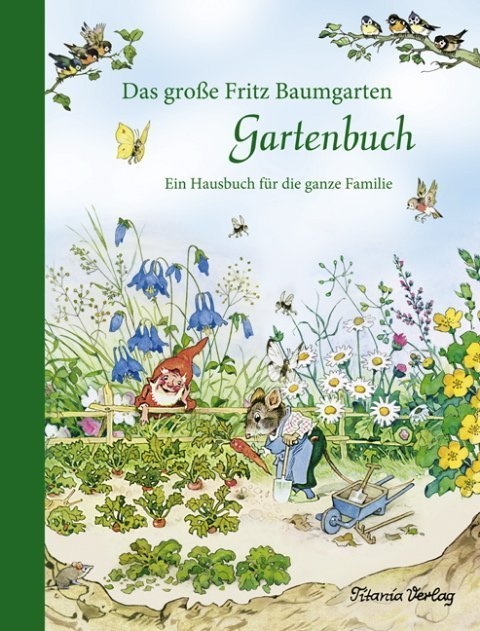 Das Große Fritz Baumgarten Gartenbuch - Fritz Baumgarten  Kartoniert (TB)
