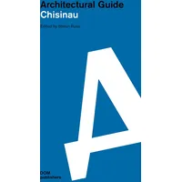 Chisinau. Architectural Guide (Architekturführer/Architectural Guide)