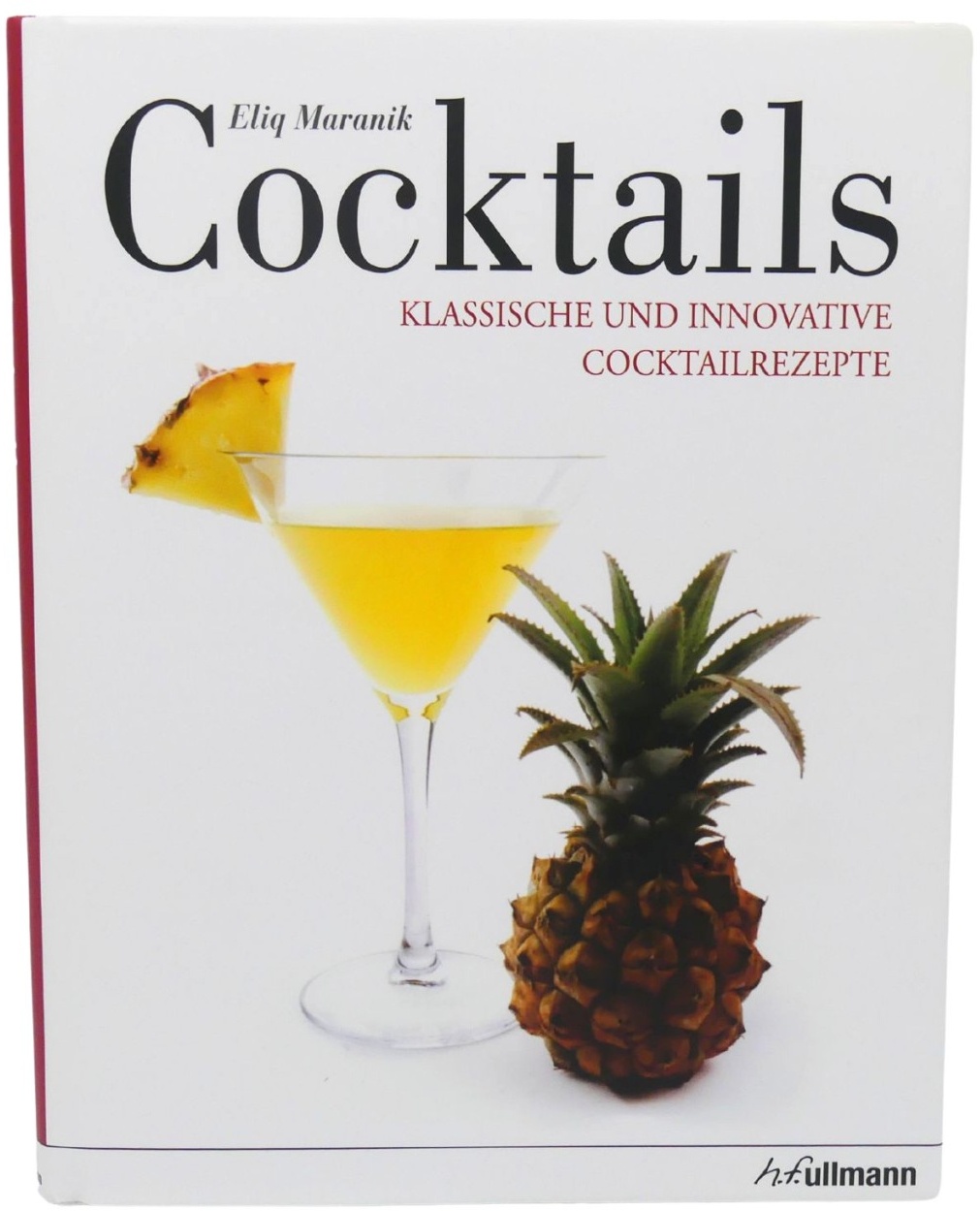 Cocktails Klassiche und Innovative Rezepte Eliq Maranik Kochen Genuss gebunde...