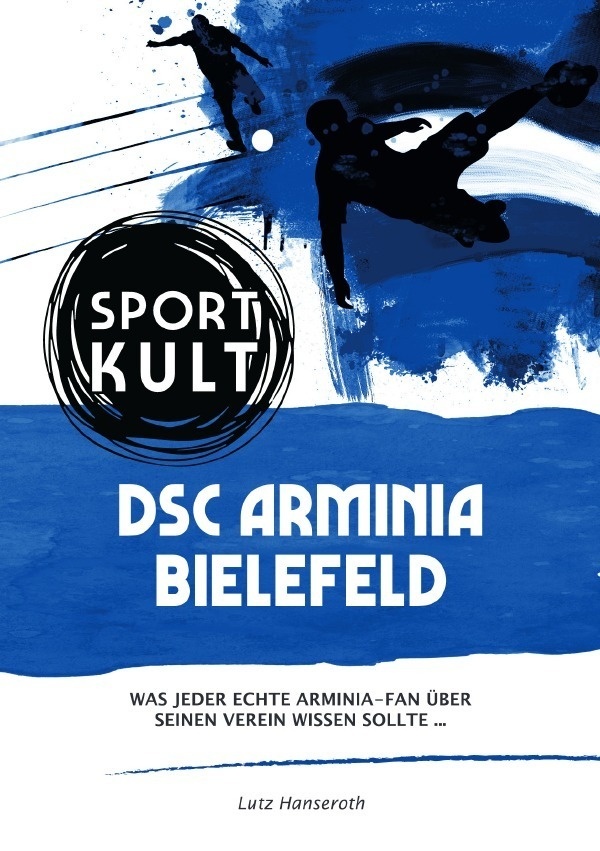 Dsc Arminia Bielefeld - Fußballkult - Lutz Hanseroth  Kartoniert (TB)