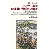 C.H. Beck Verlag Die Wilden und die Zivilisierten