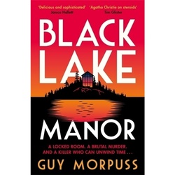 Black Lake Manor - Guy Morpuss, Kartoniert (TB)