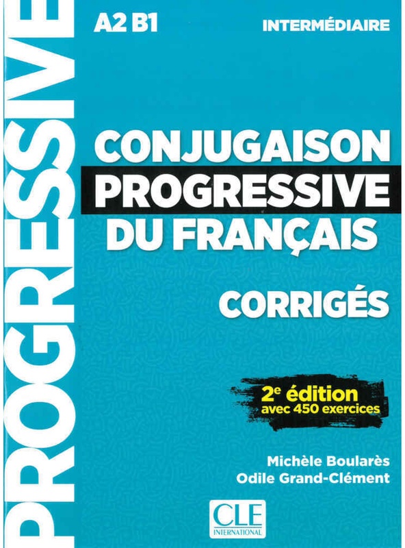 Conjugaison Progressive Du Français, Niveau Intermédiaire - 2Ème Édition / Conjugaison Progressive Du Français, Niveau Intermédiaire - 2Ème Édition, C