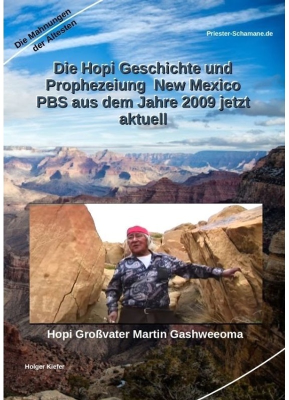 Die Hopi Geschichte Und Prophezeiung  New Mexico Pbs Aus Dem Jahre 2009 Jetzt Aktuell - Priester-Schamane  Kartoniert (TB)
