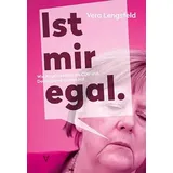 Ist mir egal.: Wie Angela Merkel die CDU und Deutschland ruiniert hat