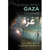 Cascade Books Theology After Gaza: A Global Anthology