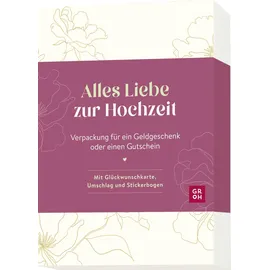 Groh Verlag Alles Liebe zur Hochzeit: Verpackung für ein Geldgeschenk oder einen Gutschein. Mit Glückwunschkarte, Umschlag und Stickern