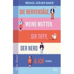 Die Nervensäge, meine Mutter, Sir Tiffy, der Nerd & ich