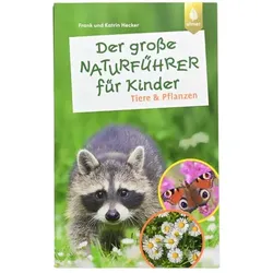 Der große Naturführer für Kinder