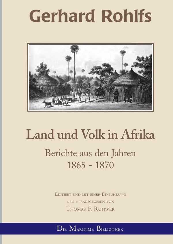 Gerhard Rohlfs  Afrikaforscher - Neu Editiert / Gerhard Rohlfs - Land Und Volk In Afrika - Thomas F. Rohwer  Kartoniert (TB)