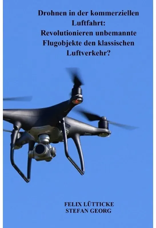 Drohnen In Der Kommerziellen Luftfahrt - STEFAN GEORG  Kartoniert (TB)