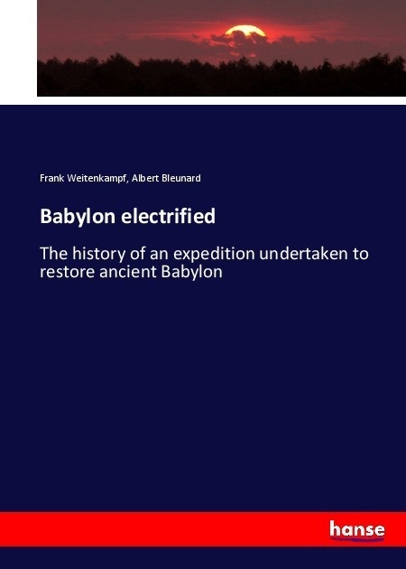 Babylon Electrified - Frank Weitenkampf  Albert Bleunard  Kartoniert (TB)