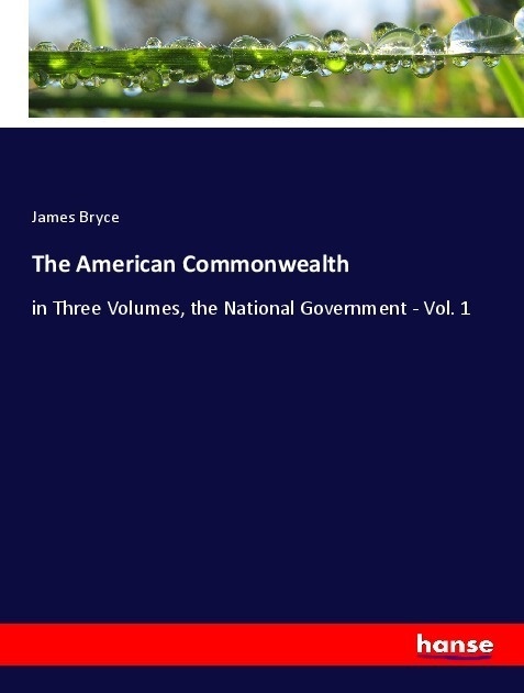 The American Commonwealth - James Bryce  Kartoniert (TB)