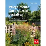 BLV Verlagsgesellschaft GmbH Pflegeleichte Naturgärten gestalten