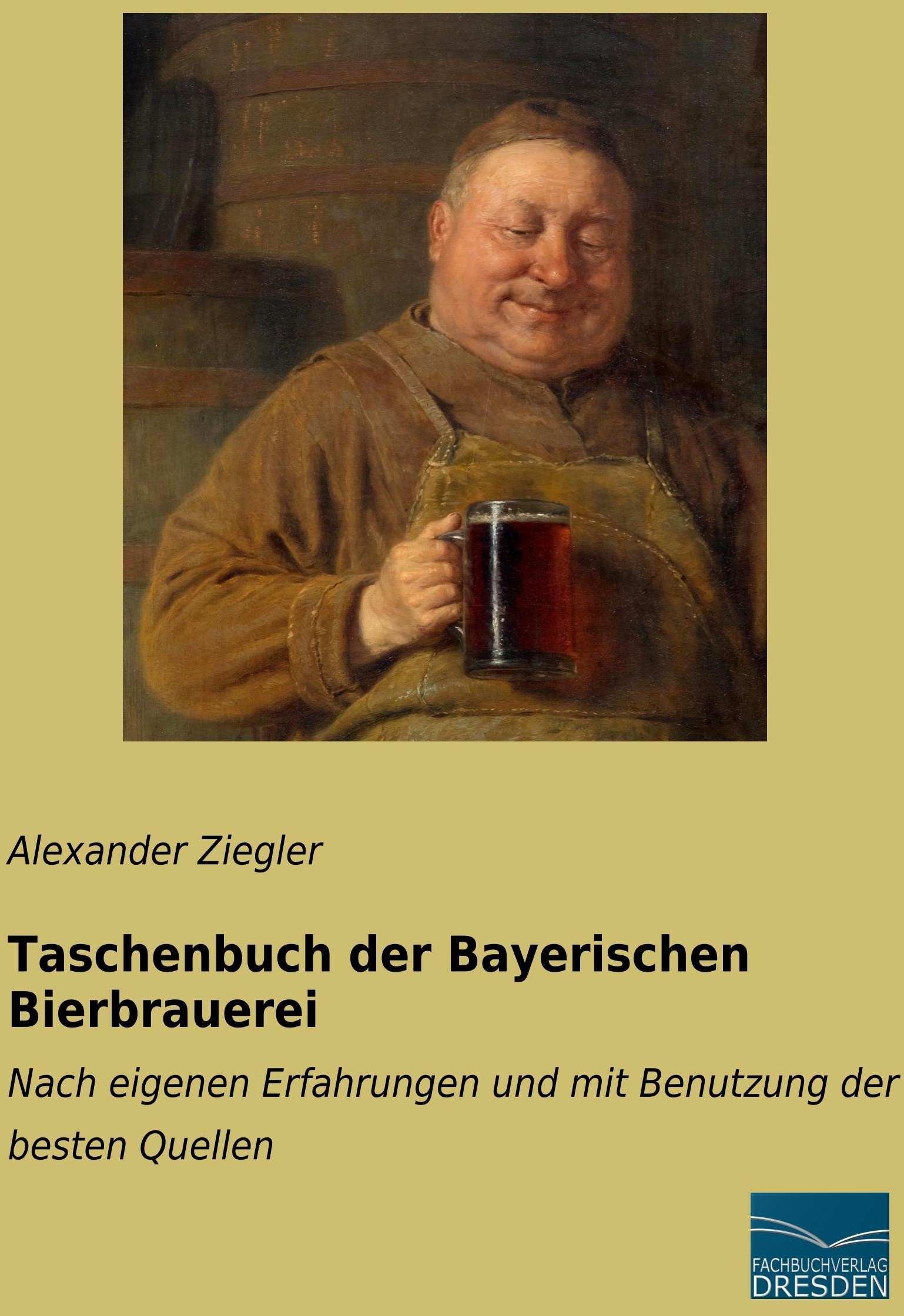 Taschenbuch Der Bayerischen Bierbrauerei - Alexander Ziegler  Kartoniert (TB)