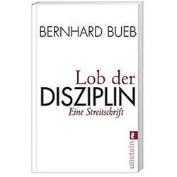 Lob der Disziplin - Bernhard Bueb, Kartoniert (TB)