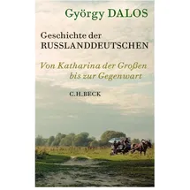 C.H. Beck Verlag Geschichte der Russlanddeutschen György Dalos Leinen