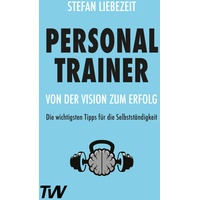 BodyLIFE Medien GmbH Personal Trainer: Von der Vision zum