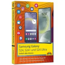 Markt + Technik Samsung Galaxy S24, S24+ und S24 Ultra mit Android 14