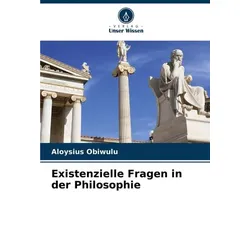 Existenzielle Fragen in der Philosophie