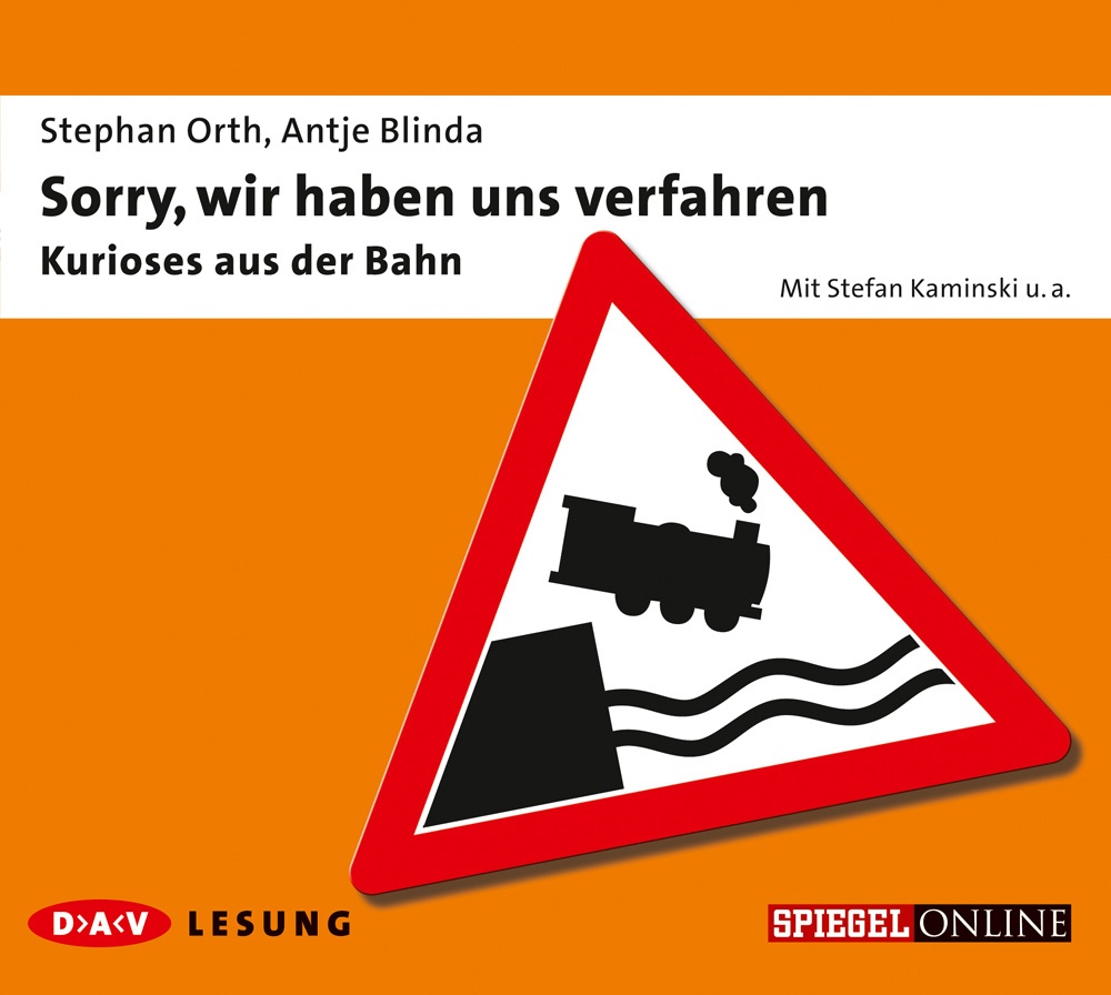 Sorry  Wir Haben... - Sorry  Wir Haben Uns Verfahren - Kurioses Aus Der Bahn 1 Audio-Cd - Stephan Orth  Antje Blinda (Hörbuch)