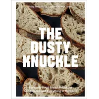 Dusty Knuckle: Seriously Good Bread, Knockout Sandwiches and Everything In Between