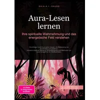 Epubli Aura-Lesen lernen: Ihre spirituelle Wahrnehmung und das energetische