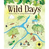 GMC Publications Wild Days: Outdoor Play for Young Adventurers