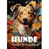 tredition Hunde Malbuch für Erwachsene - Süße Hunde zum Ausmalen - Malbuch Hunde für Entspannung & Anti-Stress: Buch von Beau Barkside