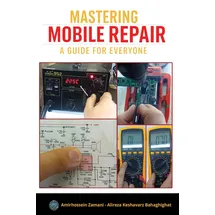 Independently published Mastering Mobile Repair: A Guide for Everyone: Step-by-Step Mobile Phone Repair Techniques – Learn Soldering, Troubleshooting, and Circuit Diagnosis with Real-World Skills