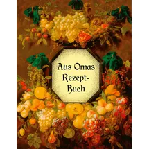 ISBN Aus Omas Rezeptbuch - Köstliche Marmeladen und Gelees ohne Gelierzucker: