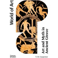 Thames & Hudson Art And Myth In Ancient Greece (World Of Art) - T. H. Carpenter Kartoniert (TB)