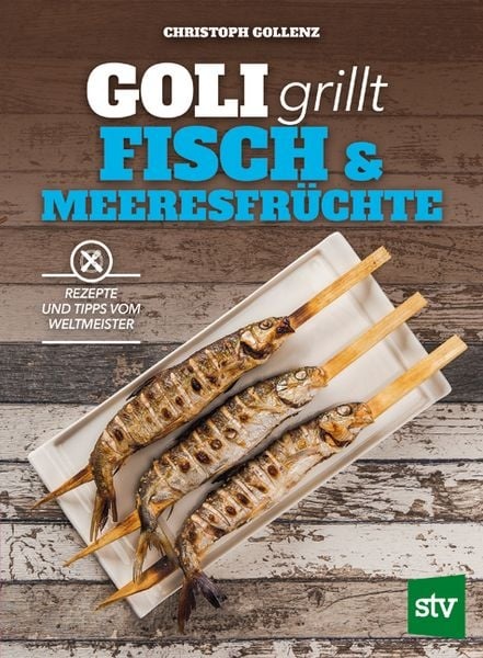 Goli grillt Fisch & Meeresfrüchte