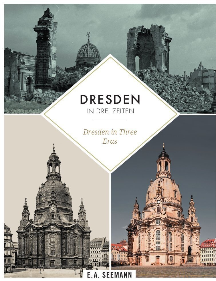Dresden In Drei Zeiten | Dresden In Three Eras - David Blum  Gebunden