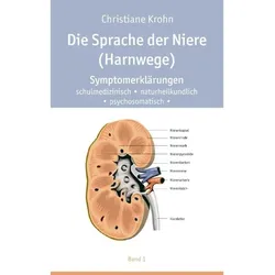 Die Sprache Der Nieren (Harnwege).Bd.1 - Christiane Krohn  Kartoniert (TB)