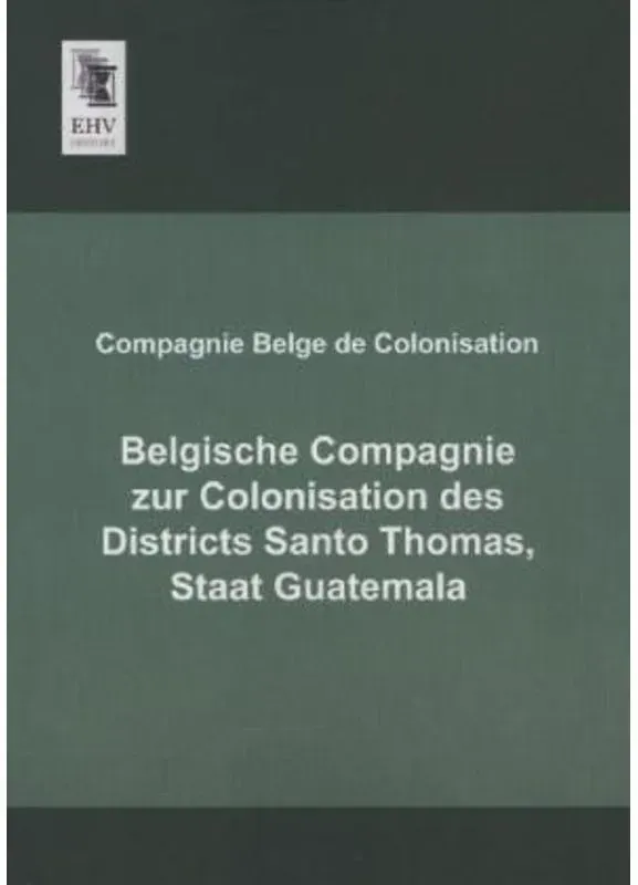 Belgische Compagnie Zur Colonisation Des Districts Santo Thomas, Staat Guatemala, Kartoniert (TB)