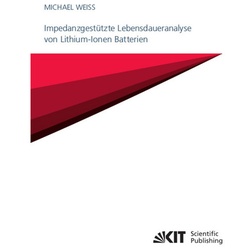 Impedanzgestützte Lebensdaueranalyse Von Lithium-Ionen Batterien - Michael Weiss, Kartoniert (TB)