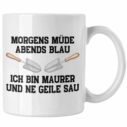 Trendation Tasse Trendation – Maurer Tasse Geschenk Mit Spruch Maurer Geschenkidee Lustig Männer Kaffeetasse weiß